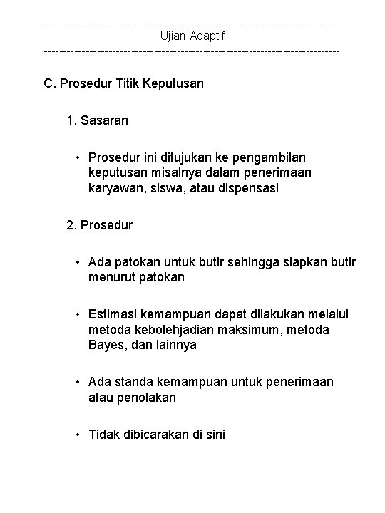 ---------------------------------------Ujian Adaptif --------------------------------------- C. Prosedur Titik Keputusan 1. Sasaran • Prosedur ini ditujukan ke