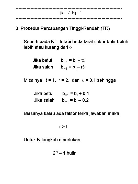 ---------------------------------------Ujian Adaptif --------------------------------------- 3. Prosedur Percabangan Tinggi-Rendah (TR) Seperti pada NT, tetapi beda taraf