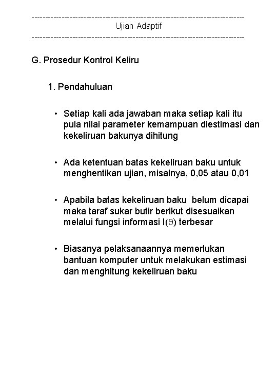 ---------------------------------------Ujian Adaptif --------------------------------------- G. Prosedur Kontrol Keliru 1. Pendahuluan • Setiap kali ada jawaban