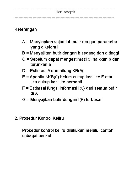 ---------------------------------------Ujian Adaptif --------------------------------------- Keterangan A = Menyiapkan sejumlah butir dengan parameter yang diketahui B