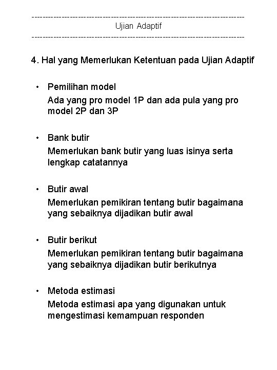 ---------------------------------------Ujian Adaptif --------------------------------------- 4. Hal yang Memerlukan Ketentuan pada Ujian Adaptif • Pemilihan model