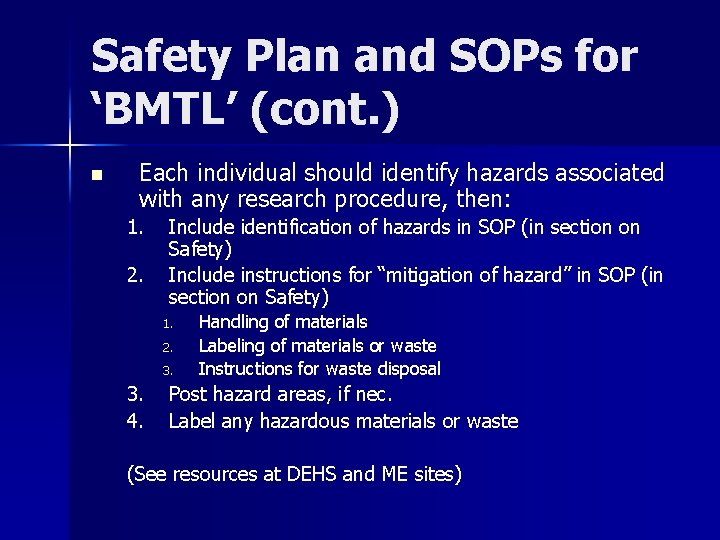 Safety Plan and SOPs for ‘BMTL’ (cont. ) n Each individual should identify hazards