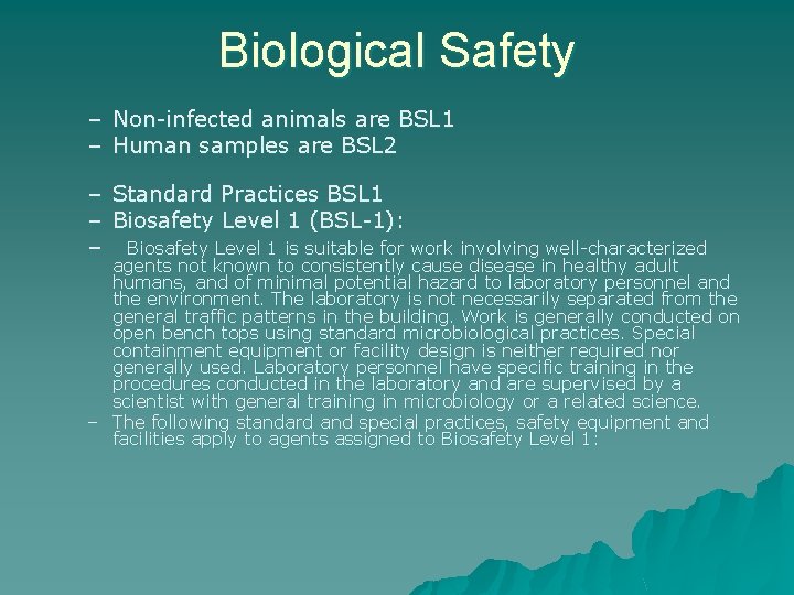 Biological Safety – – Non-infected animals are BSL 1 Human samples are BSL 2