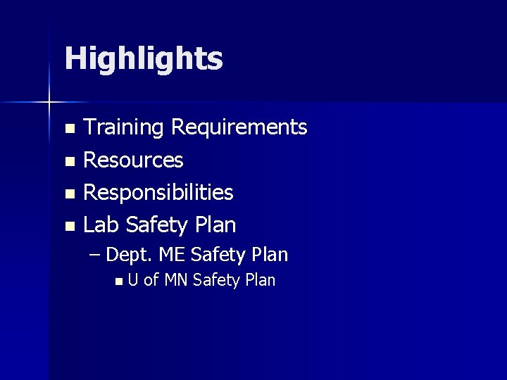 Highlights Training Requirements n Resources n Responsibilities n Lab Safety Plan n – Dept.