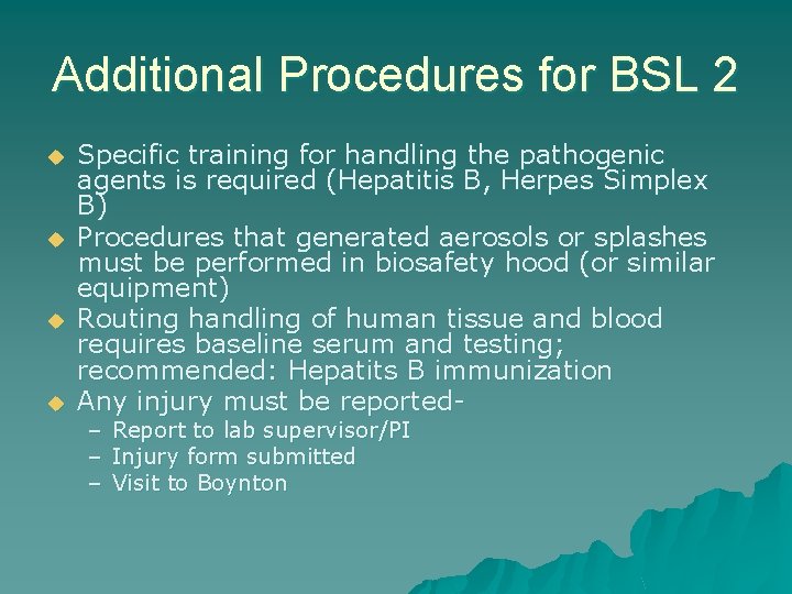 Additional Procedures for BSL 2 u u Specific training for handling the pathogenic agents