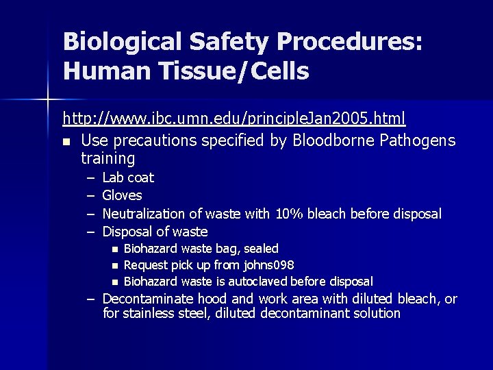 Biological Safety Procedures: Human Tissue/Cells http: //www. ibc. umn. edu/principle. Jan 2005. html n