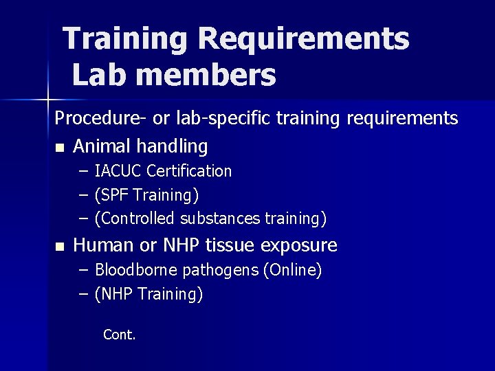 Training Requirements Lab members Procedure- or lab-specific training requirements n Animal handling – –