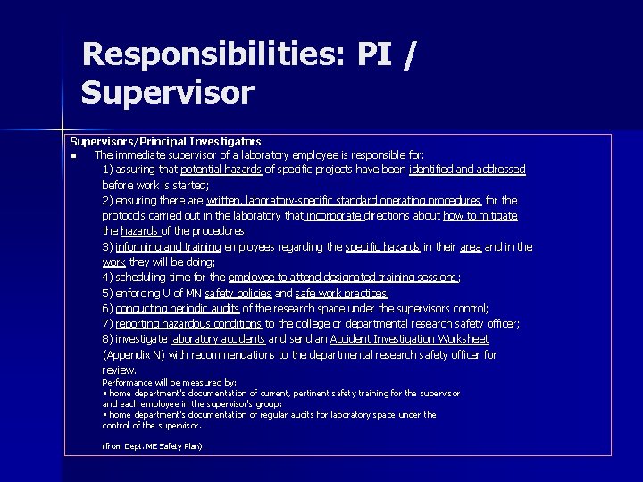 Responsibilities: PI / Supervisors/Principal Investigators n The immediate supervisor of a laboratory employee is