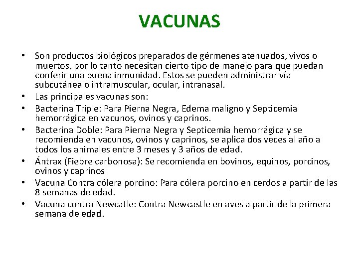 VACUNAS • Son productos biológicos preparados de gérmenes atenuados, vivos o muertos, por lo