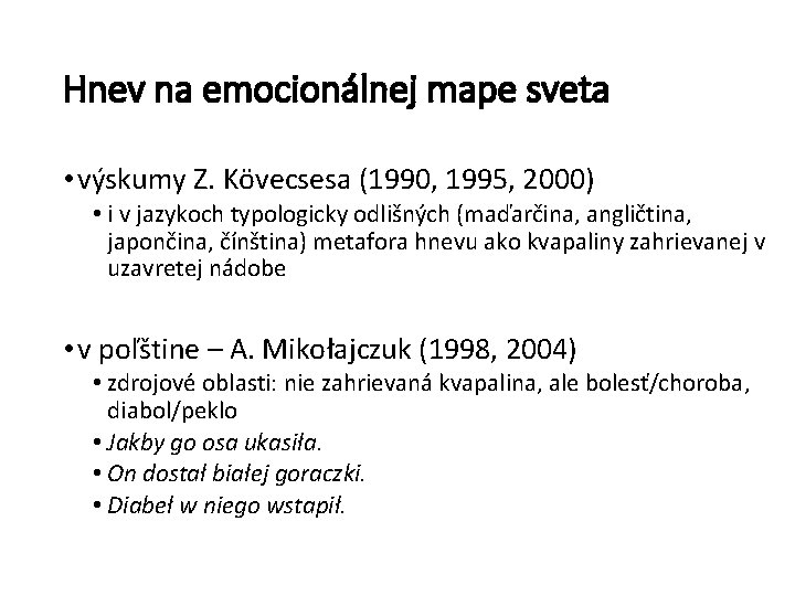 Hnev na emocionálnej mape sveta • výskumy Z. Kövecsesa (1990, 1995, 2000) • i