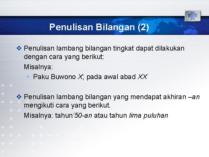 Penulisan Bilangan (2) v Penulisan lambang bilangan tingkat dapat dilakukan dengan cara yang berikut: