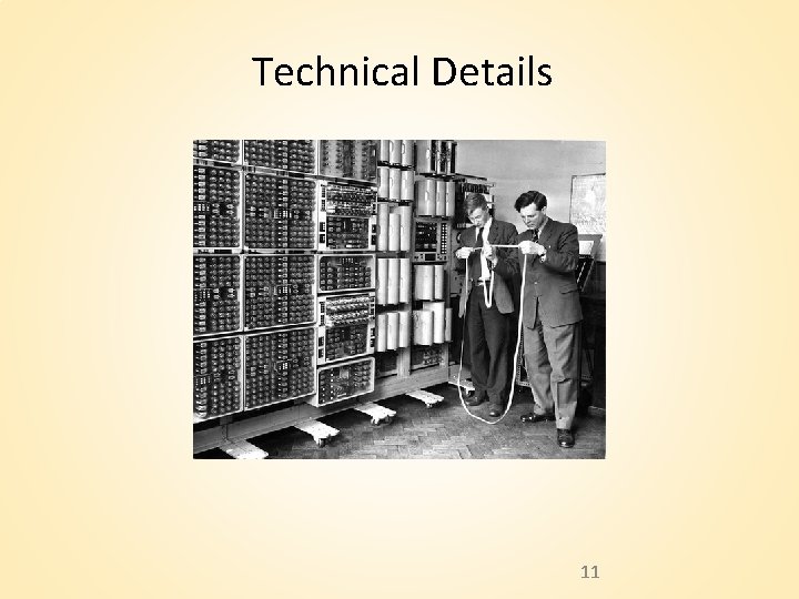 Technical Details 11 Technical Details 11