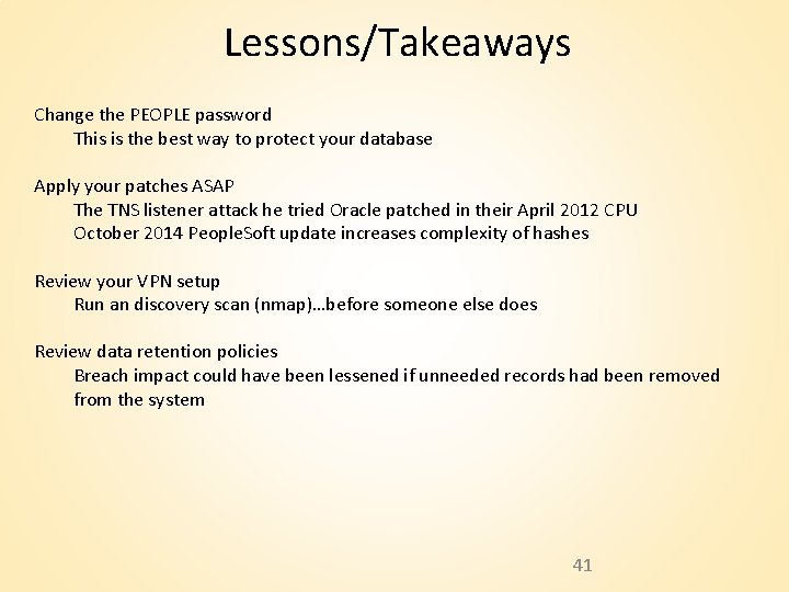 Lessons/Takeaways Change the PEOPLE password This is the best way to protect your database Lessons/Takeaways Change the PEOPLE password This is the best way to protect your database