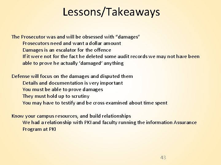 Lessons/Takeaways The Prosecutor was and will be obsessed with “damages” Prosecutors need and want Lessons/Takeaways The Prosecutor was and will be obsessed with “damages” Prosecutors need and want