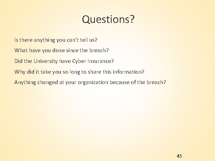 Questions? Is there anything you can’t tell us? What have you done since the Questions? Is there anything you can’t tell us? What have you done since the