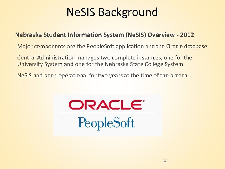 Ne. SIS Background Nebraska Student Information System (Ne. SIS) Overview - 2012 Major components Ne. SIS Background Nebraska Student Information System (Ne. SIS) Overview - 2012 Major components