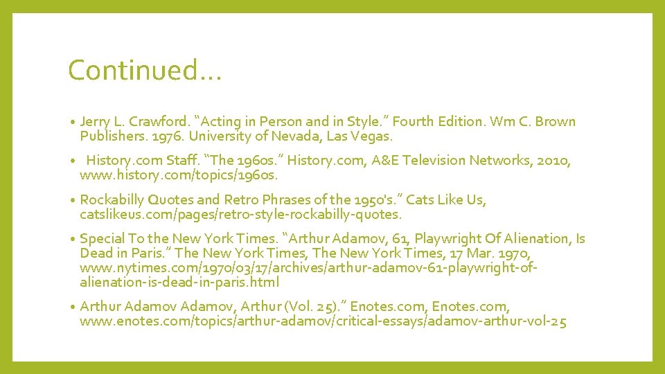 Continued… • Jerry L. Crawford. “Acting in Person and in Style. ” Fourth Edition.