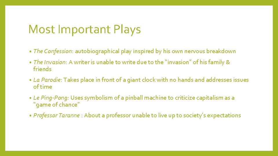 Most Important Plays • The Confession: autobiographical play inspired by his own nervous breakdown