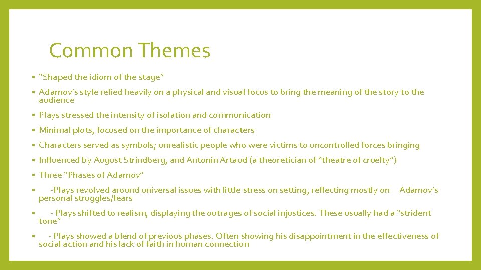 Common Themes • “Shaped the idiom of the stage” • Adamov’s style relied heavily