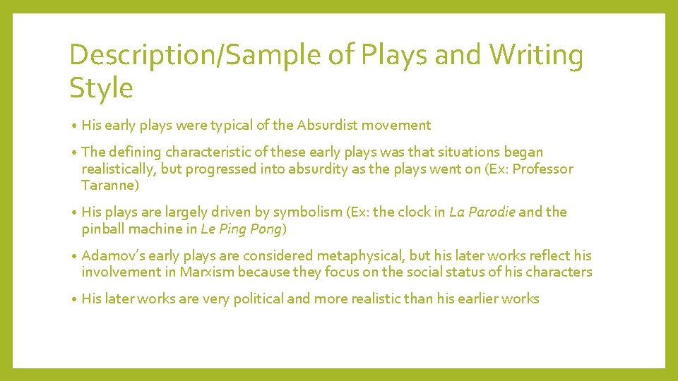 Description/Sample of Plays and Writing Style • His early plays were typical of the