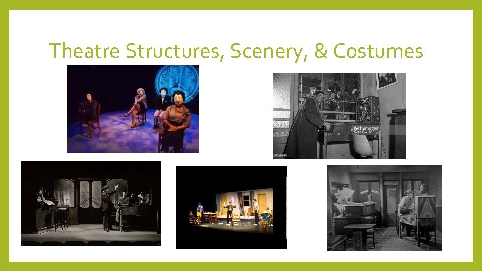Theatre Structures, Scenery, & Costumes 