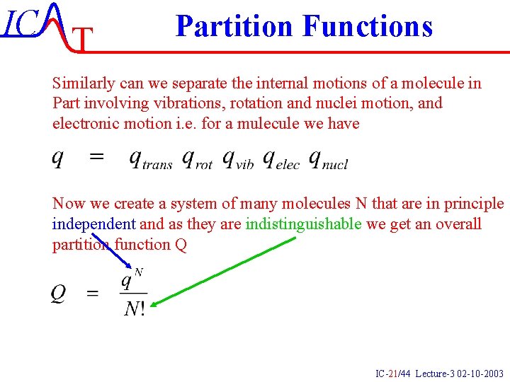 IC T Partition Functions Similarly can we separate the internal motions of a molecule