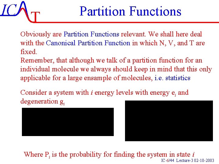 IC T Partition Functions Obviously are Partition Functions relevant. We shall here deal with