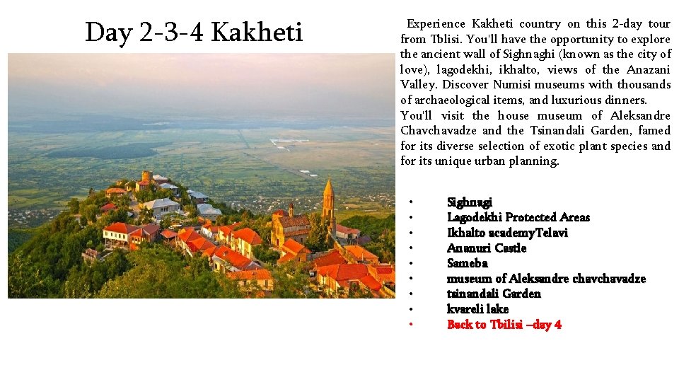 Day 2 -3 -4 Kakheti Experience Kakheti country on this 2 -day tour from