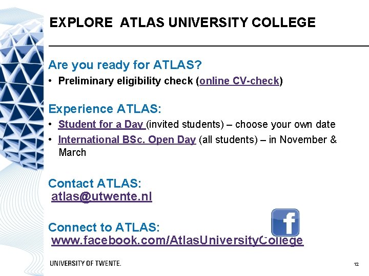 EXPLORE ATLAS UNIVERSITY COLLEGE Are you ready for ATLAS? • Preliminary eligibility check (online