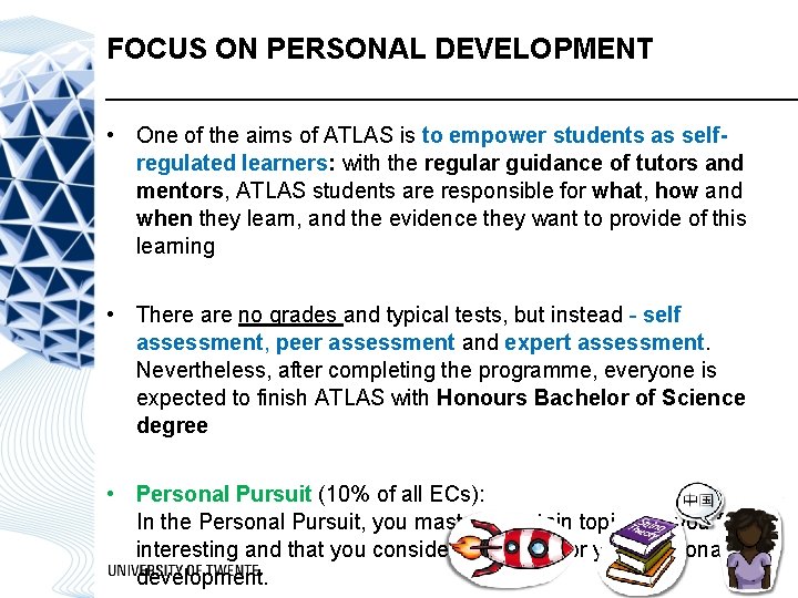 FOCUS ON PERSONAL DEVELOPMENT • One of the aims of ATLAS is to empower