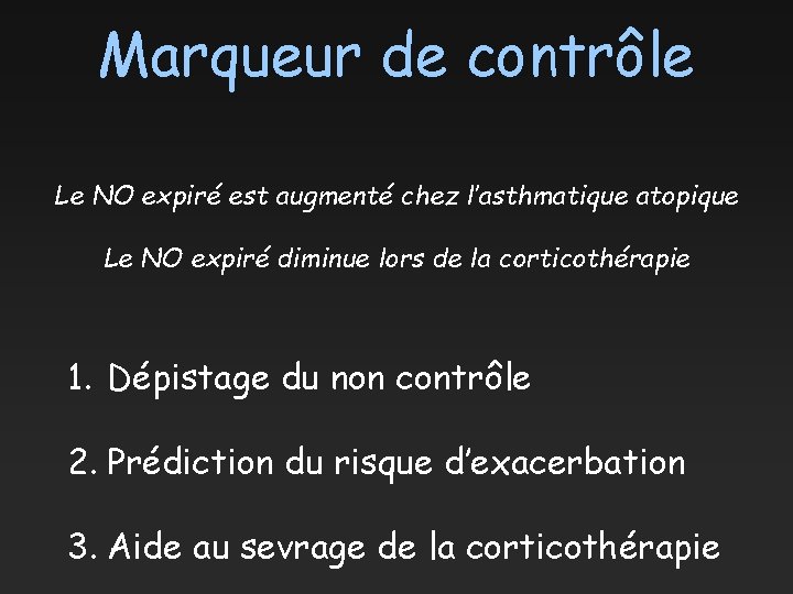 Marqueur de contrôle Le NO expiré est augmenté chez l’asthmatique atopique Le NO expiré