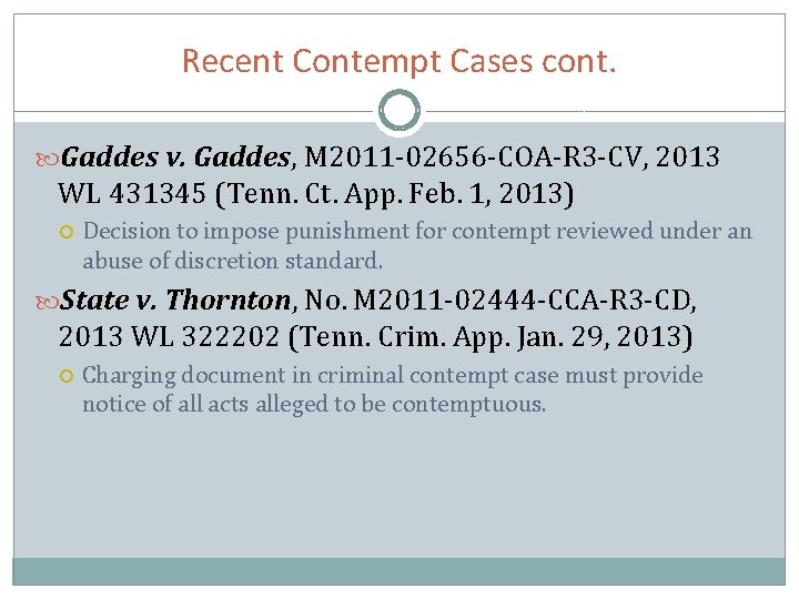Recent Contempt Cases cont. Gaddes v. Gaddes, M 2011 -02656 -COA-R 3 -CV, 2013