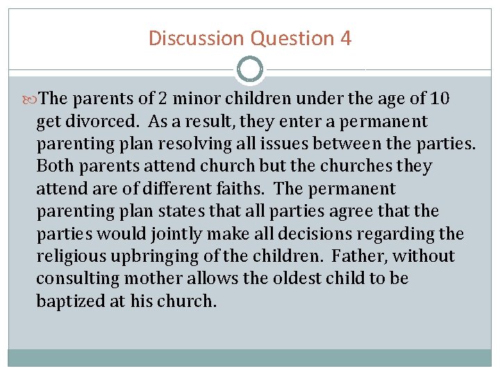 Discussion Question 4 The parents of 2 minor children under the age of 10