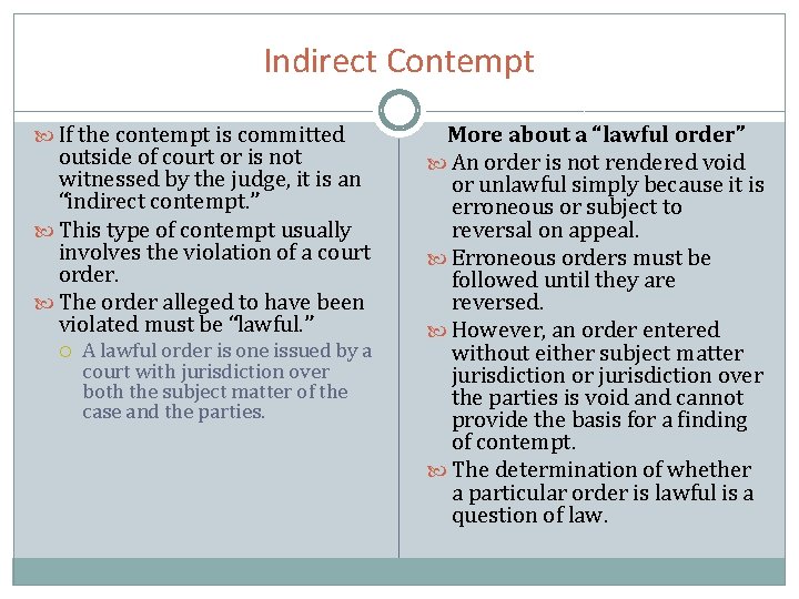Indirect Contempt If the contempt is committed outside of court or is not witnessed