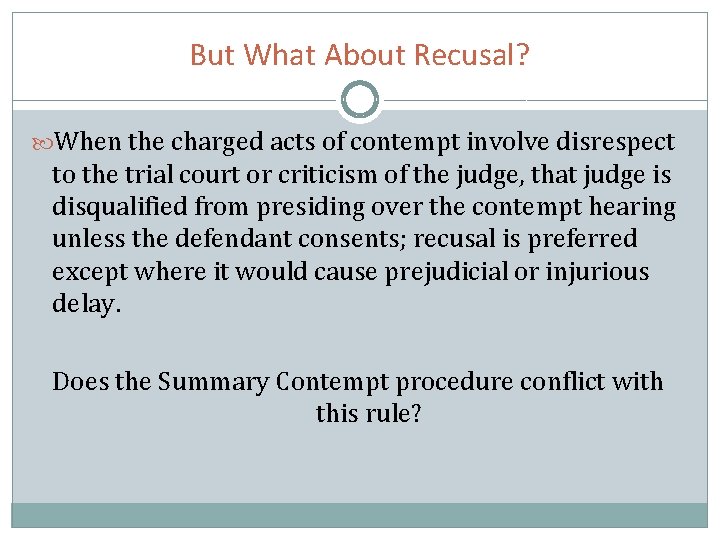 But What About Recusal? When the charged acts of contempt involve disrespect to the