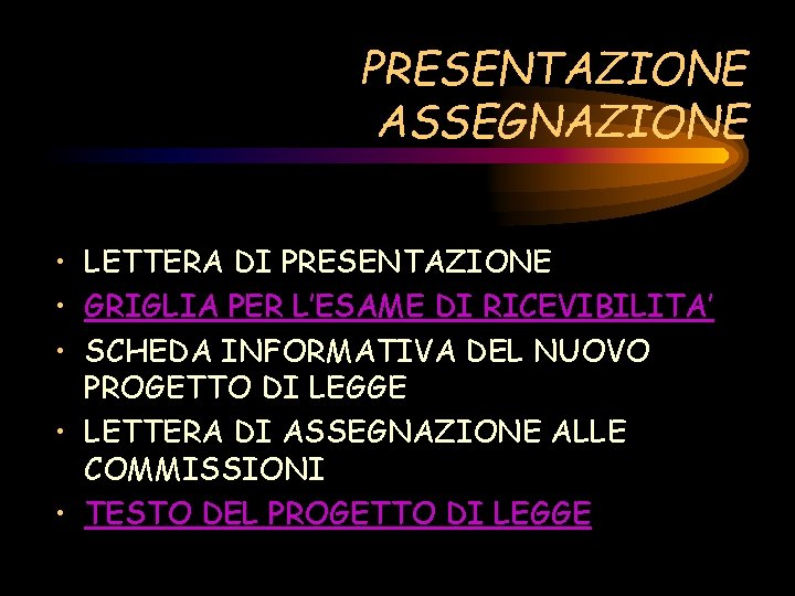 PRESENTAZIONE ASSEGNAZIONE • LETTERA DI PRESENTAZIONE • GRIGLIA PER L’ESAME DI RICEVIBILITA’ • SCHEDA