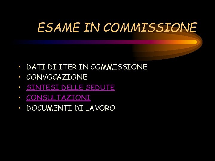 ESAME IN COMMISSIONE • • • DATI DI ITER IN COMMISSIONE CONVOCAZIONE SINTESI DELLE