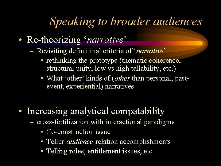 Speaking to broader audiences • Re-theorizing ‘narrative’ – Revisiting defintitinal criteria of ‘narrative’ •