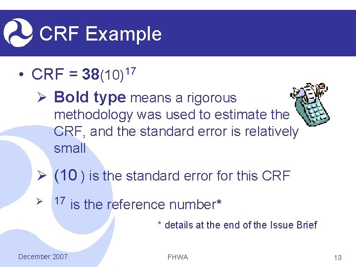 CRF Example • CRF = 38(10)17 Ø Bold type means a rigorous methodology was