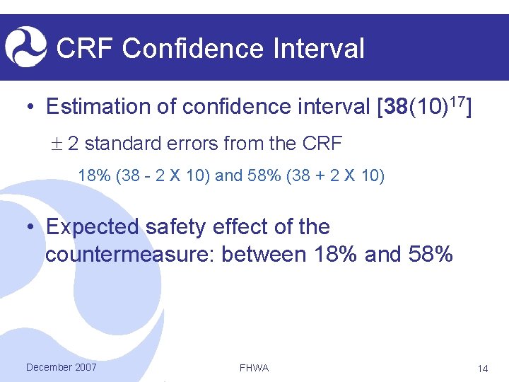 CRF Confidence Interval • Estimation of confidence interval [38(10)17] 2 standard errors from the