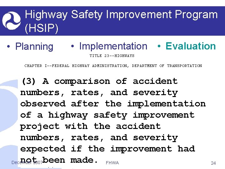 Highway Safety Improvement Program (HSIP) • Planning • Implementation • Evaluation (3) A comparison