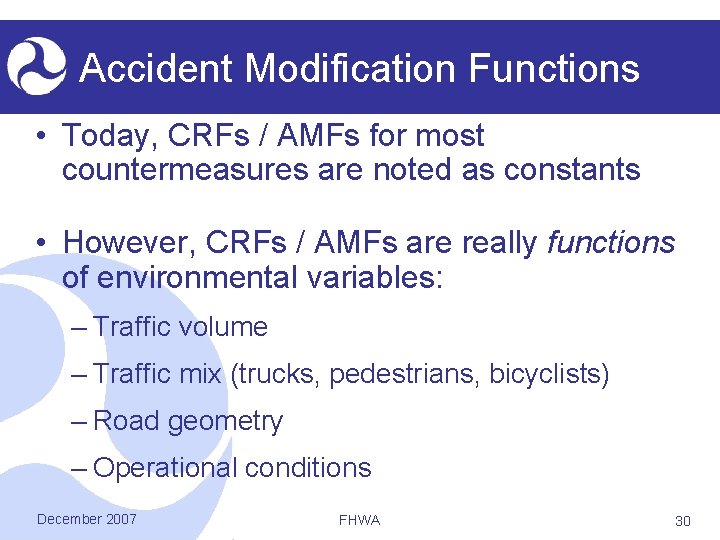 Accident Modification Functions • Today, CRFs / AMFs for most countermeasures are noted as