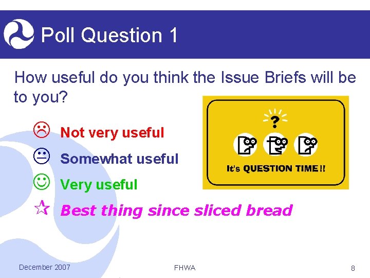 Poll Question 1 How useful do you think the Issue Briefs will be to