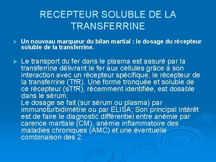 RECEPTEUR SOLUBLE DE LA TRANSFERRINE Ø Un nouveau marqueur du bilan martial : le