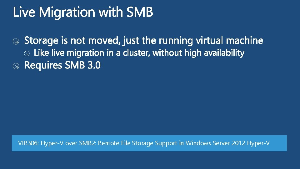 VIR 306: Hyper-V over SMB 2: Remote File Storage Support in Windows Server 2012