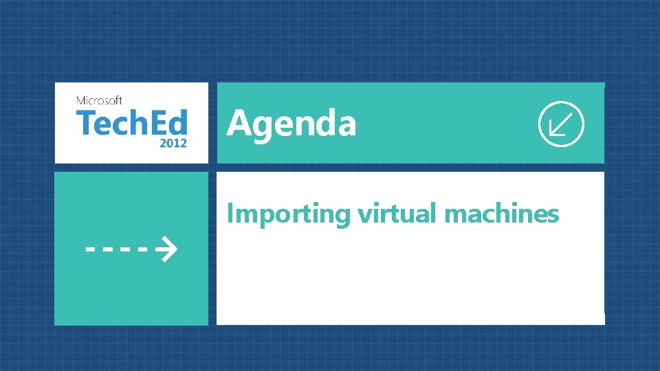 Agenda Importing virtual machines 