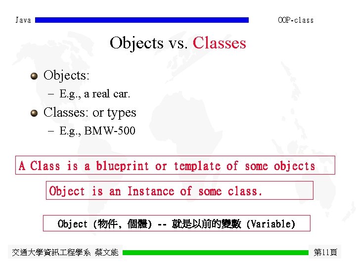 Java OOP-class Objects vs. Classes Objects: - E. g. , a real car. Classes: