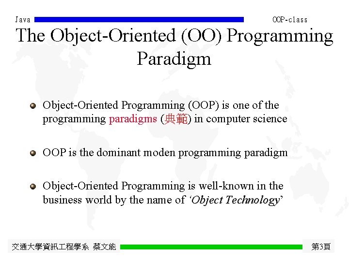 Java OOP-class The Object-Oriented (OO) Programming Paradigm Object-Oriented Programming (OOP) is one of the