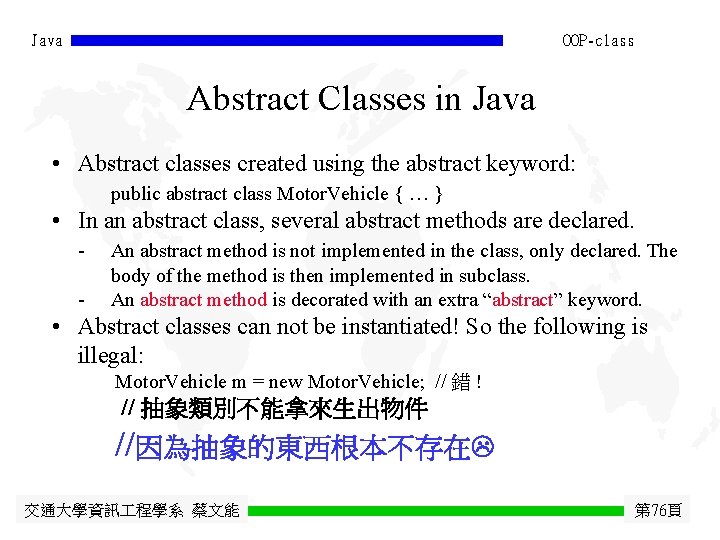 Java OOP-class Abstract Classes in Java • Abstract classes created using the abstract keyword: