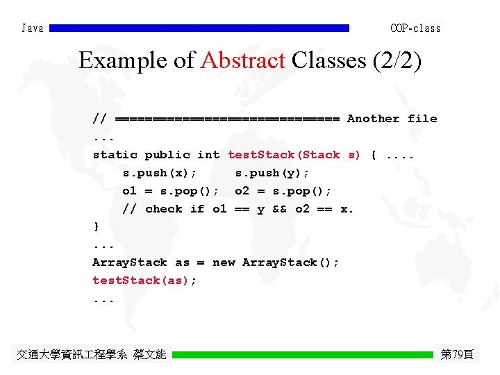 Java OOP-class Example of Abstract Classes (2/2) // =============== Another file. . . static